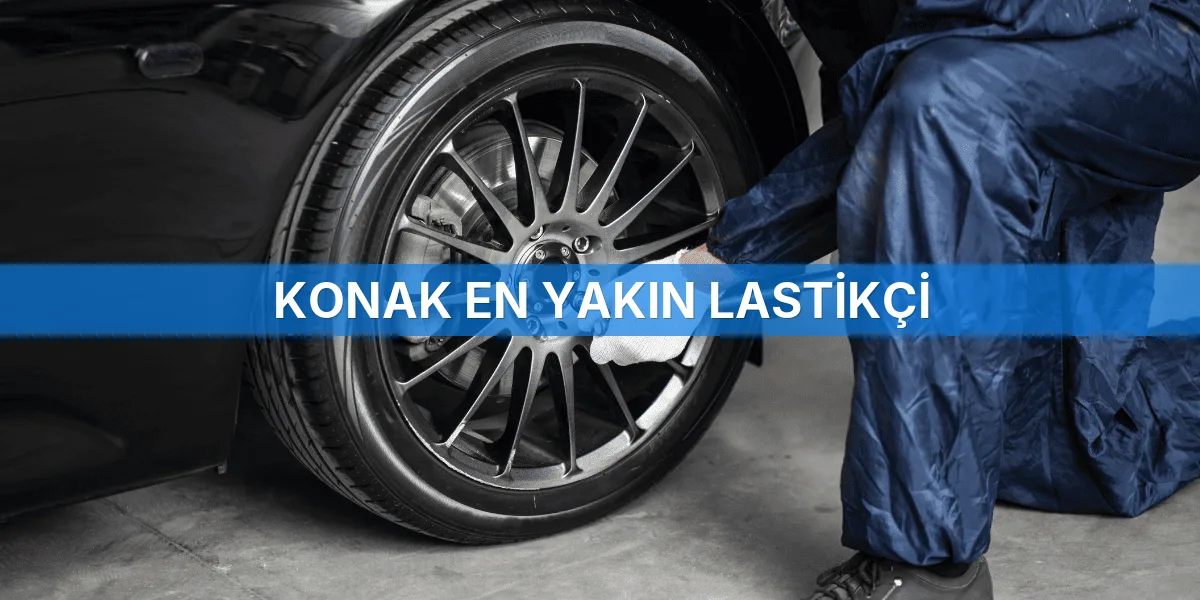Konak En Yakın Lastikçi
